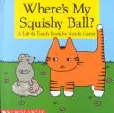 Cover of Where's My Squishy Ball by Noelle Carter