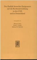 Cover of Der Einfluss deutscher Emigranten auf die Rechtsentwicklung in den USA und in Deutschland by Marcus Lutter