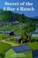 Front cover of Secret of the 2 Bar 4 Ranch by Leona Dixon Cox