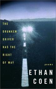 Front cover of The drunken driver has the right of way by Ethan Coen