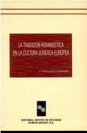 Front cover of La tradición romanística en la cultura jurídica europea by Alejandrino Fernández Barreiro