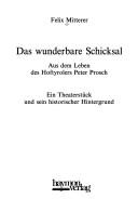 Front cover of Das wunderbare Schicksal by Felix Mitterer