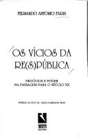 Front cover of Os vícios da re(s)pública by Fernando Antonio Faria