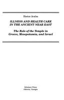 Front cover of Illness and health care in the ancient Near East by Hector Avalos