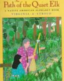 Front cover of The path of the quiet elk by Virginia A. Stroud