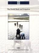 Front cover of The World Bank and irrigation by William I. Jones
