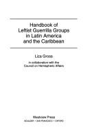Front cover of Handbook of leftist guerrilla groups in Latin America and the Caribbean by Liza Gross