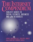 Front cover of The Internet compendium by Rosenfeld, Louis.