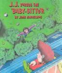 Front cover of J.J. Versus the Baby-Sitter by John Himmelman