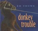 Cover of Donkey Trouble by Ed Young