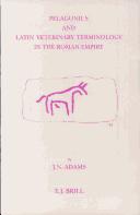 Cover of Pelagonius and Latin veterinary terminology in the Roman Empire by J. N. Adams