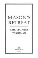 Cover of Mason's retreat by Christopher Tilghman
