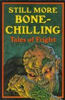 Front cover of Still more bone chilling tales of fright by Lowell House Juvenile