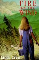 Cover of Fire on the Wind by Linda Crew