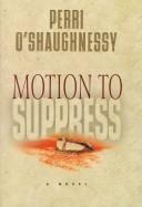 Cover of Motion to Suppress by Perri O'Shaughnessy