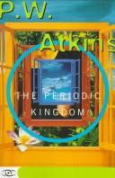 Front cover of The periodic kingdom by P. W. Atkins