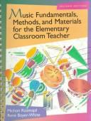 Front cover of Music fundamentals, methods, and materials for the elementary classroom teacher by Michon Rozmajzl