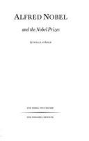 Front cover of Alfred Nobel and the Nobel Prizes by Nils K. Ståhle