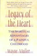 Front cover of Legacy of the heart by Muller, Wayne