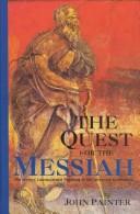 Cover of The quest for the Messiah by Painter, John.