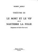 Front cover of Le mort et le vif ; suivi de, Nanterre la folie by Robert Merle