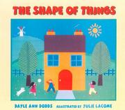 Front cover of The Shape of Things by Dayle Ann Dodds