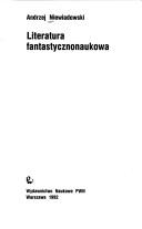 Front cover of Literatura fantastycznonaukowa by Andrzej Niewiadowski