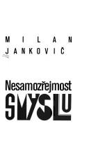 Front cover of Nesamozřejmost smyslu by Milan Jankovič