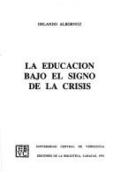 Cover of La educación bajo el signo de la crisis by Albornoz, Orlando