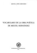 Front cover of Vocabulario de la obra poética de Miguel Hernández by Marcela López Hernández