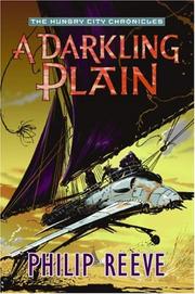 Front cover of A Darkling Plain (The Hungry City Chronicles) by Philip Reeve