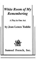 Cover of White room of my remembering by Jean Lenox Toddie