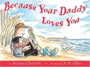 Cover of Because your daddy loves you by Andrew Clements