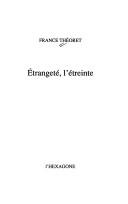 Front cover of Etrangeté, l'étreinte by France Théoret