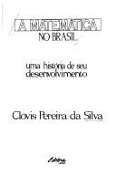 Front cover of A matemática no Brasil by Clóvis Pereira da Silva