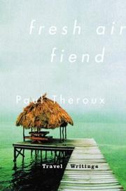Front cover of Fresh air fiend by Paul Theroux