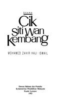 Front cover of Cik Siti Wan Kembang by Mohamed Zahir Haji Ismail.
