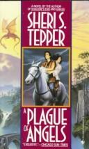 Front cover of A Plague of Angels (Plague of Angels, #1) by Sheri S. Tepper