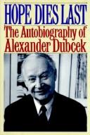 Cover of Hope dies last by Alexander Dubček