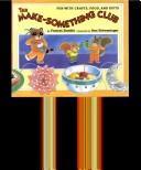 Front cover of The Make-Something Club by Frances W. Zweifel