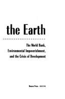 Cover of Mortgaging the earth by Bruce Rich