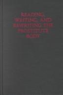 Front cover of Reading, writing, and rewriting the prostitute body by Shannon Bell