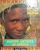 Front cover of Native Artists of Africa by Reavis Moore