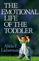 Front cover of The emotional life of the toddler by Alicia F. Lieberman