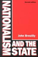 Front cover of Nationalism and the state by John Breuilly