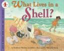Front cover of What Lives in a Shell by Kathleen Weidner Zoehfeld