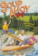 Cover of Soup ahoy by Robert Newton Peck