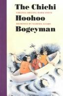 Front cover of The chichi hoohoo bogeyman by Virginia Driving Hawk Sneve