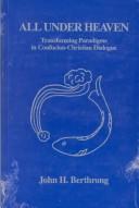 Front cover of All under heaven by John H. Berthrong