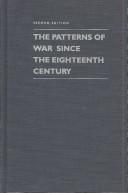 Front cover of The patterns of war since the eighteenth century by Larry H. Addington